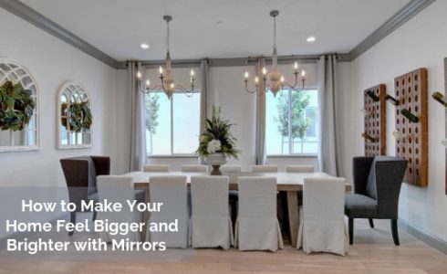 How to Make your Home Feel Bigger and Brighter with Mirrors