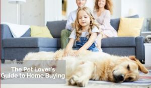 Pet Lover Guide to Home Buying